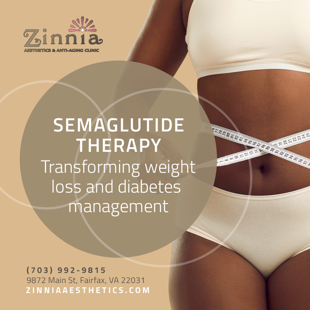 weight loss clinic with semaglutide Semaglutide Therapy: Transforming Weight Loss and Diabetes Management at  Zinnia Aesthetics & Anti-Aging Clinic