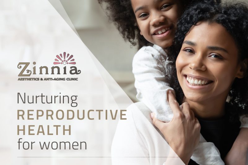 Nurturing Reproductive Health for Women at Zinnia Aesthetics and Anti-Aging Clinic