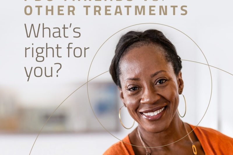 PDO Threads vs. Other Treatments What’s Right for You